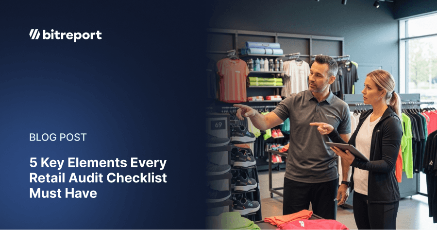 5 Key Elements Every Retail Audit Checklist Must Have - Bitreport