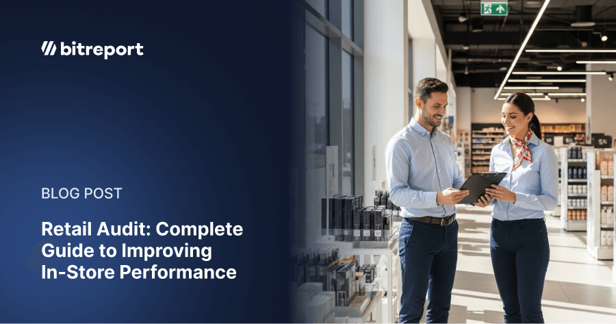 Retail Audit: Complete Guide to Improving In-Store Performance - Bitreport